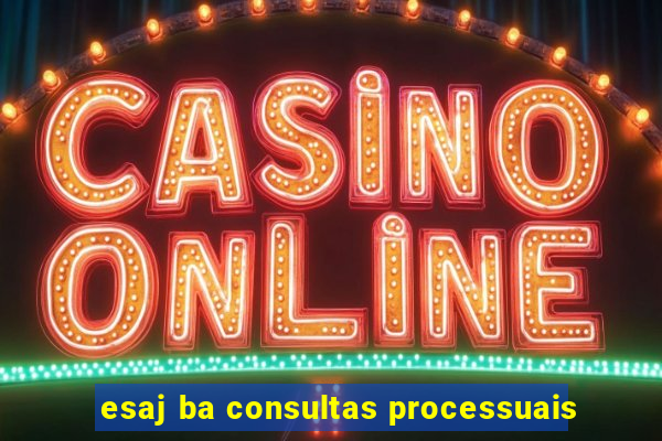 esaj ba consultas processuais